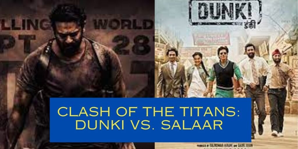 Clash of the Titans: Dunki vs. Salaar